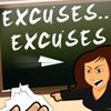 Excuses Excuses